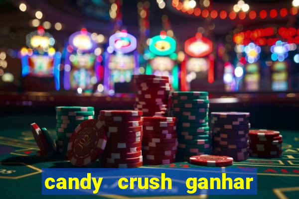 candy crush ganhar dinheiro de verdade